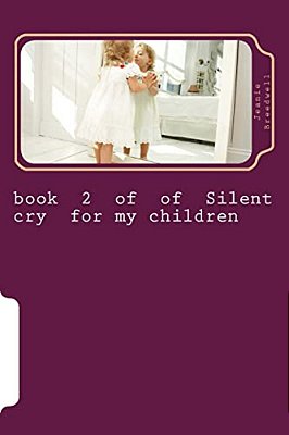Book 2 Of Of Silent Cry For My Children-..
