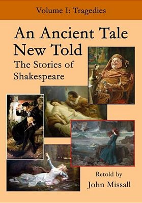 An Ancient Tale New Told - Volume 1: The Stories Of Shakespeare - Tragedies-..