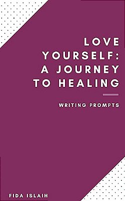 Love Yourself: Journey To Healing: Love Yourself: Journey To Healing-..