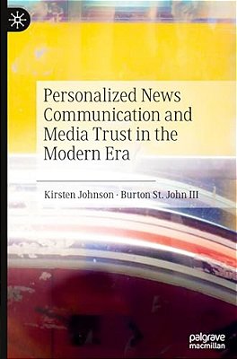 Personalized News Communication And Media Trust In The Modern Era-..
