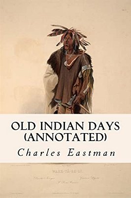 Old Indian Days (Annotated)-..