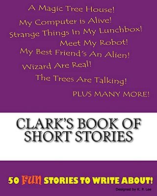 Clark's Book Of Short Stories-..