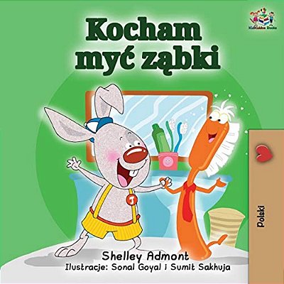 I Love To Brush My Teeth (Polish Edition): Polish Children's Book-..
