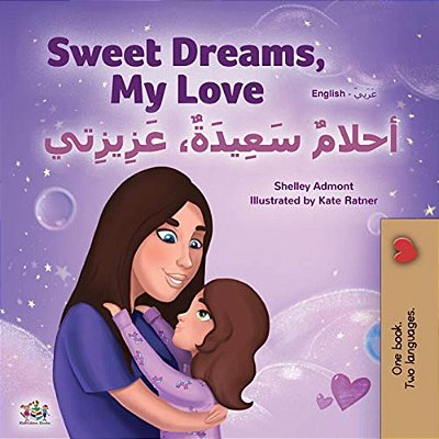 Sweet Dreams, My Love (English Arabic Bilingual Book For Kids)-..