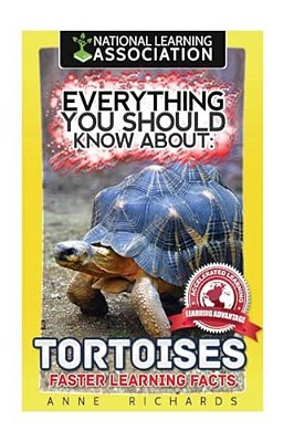 Everything You Should Know About: Tortoises Faster Learning Facts-..