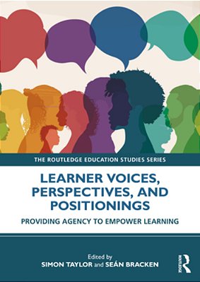 Learner Voices, Perspectives, And Positionings: Providing Agency To Empower Learning-..