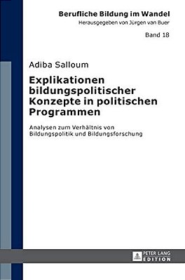 Explikationen Bildungspolitischer Konzepte In Politischen Programmen: Analysen Zum Verhaeltnis Von Bildungspolitik Und Bildungsforschung-..