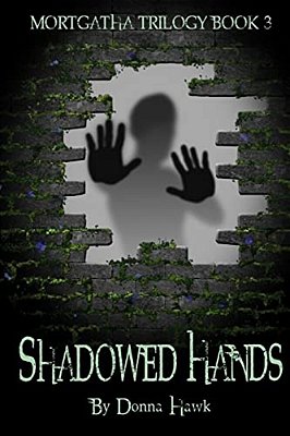Shadowed Hands: Mortgatha Trilogy Book Three-..