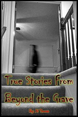 True Stories From Beyond The Grave-..