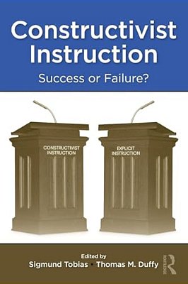 Constructivist Instruction: Success Or Failure?-..