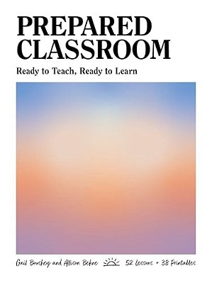 Prepared Classroom: Ready To Teach, Ready To Learn-..