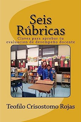 Seis Rúbricas: Claves Para Aprobar Tu Evaluación De Desempeño Docente-..