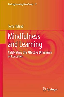 Mindfulness And Learning: Celebrating The Affective Dimension Of Education-..