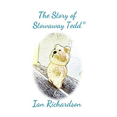 The Story Of Stowaway Tedd: Stowaway Tedd Goes Sailing-..