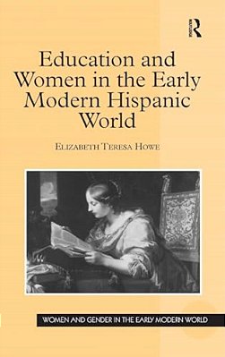 Education And Women In The Early Modern Hispanic World-..