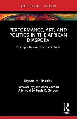 Performance, Art, And Politics In The African Diaspora-..