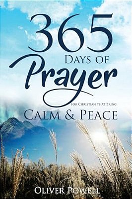 Prayer: 365 Days Of Prayer For Christian That Bring Calm & Peace-..