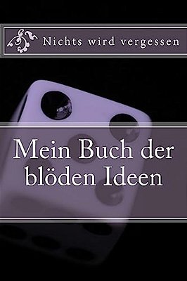 Mein Buch Der Bloeden Ideen-..