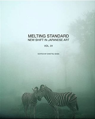 Melting Standard: New Shift In Japanese Art Vol. 01-..