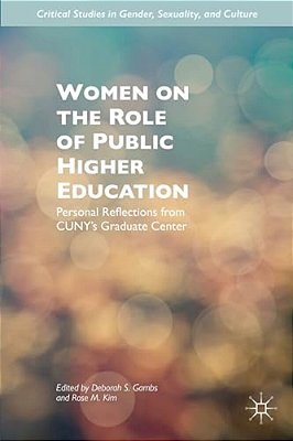 Women On The Role Of Public Higher Education: Personal Reflections From Cuny's Graduate Center-..