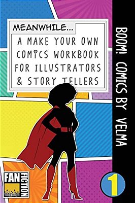 Boom! Comics By Velma: A What Happens Next Comic Book For Budding Illustrators And Story Tellers-..