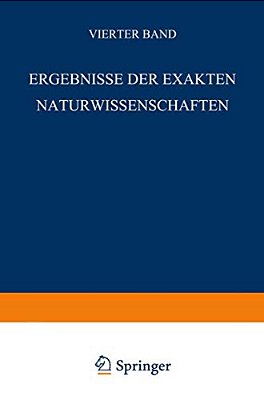 Ergebnisse Der Exakten Naturwissenschaften: Vierter Band-..