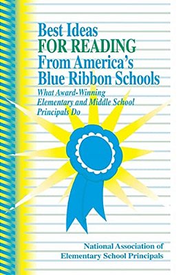 Best Ideas For Reading From America's Blue Ribbon Schools: What Award-Winning Elementary And Middle School Principals Do-..