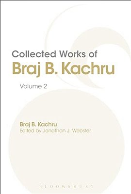 Collected Works Of Braj B. Kachru, Volume 2-..