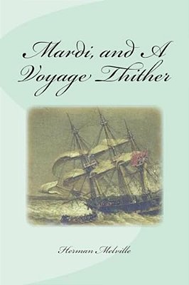 Mardi, And A Voyage Thither-..