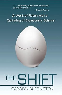 The Shift: A Work Of Fiction With A Sprinkling Of Evolutionary Science-..