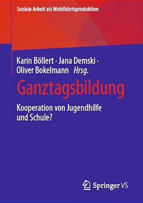 Ganztagsbildung: Kooperation Von Jugendhilfe Und Schule?-..