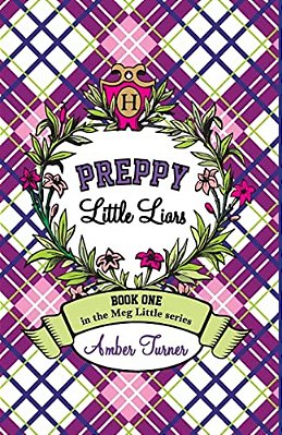 Preppy Little Liars: Book One In The Meg Little Series-..