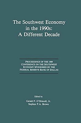 The Southwest Economy In The 1990S: A Different Decade: Proceedings Of The 1989 Conference On The Southwest Economy Sponsored By The Federal Reserve B-..