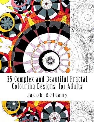 35 Complex And Beautiful Fractal Colouring Designs For Adults: Challenging Designs For Expert Colourists-..