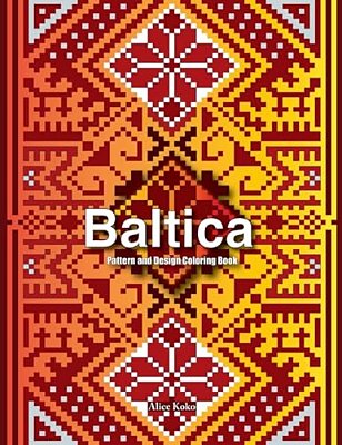 Baltica I: Pattern And Design Coloring Book-..