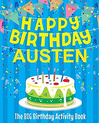 Happy Birthday Austen - The Big Birthday Activity Book: Personalized Children's Activity Book-..