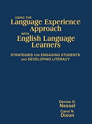 Using The Language Experience Approach With English Language Learners: Strategies For Engaging Students And Developing Literacy-..