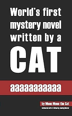 Aaaaaaaaaaa: World's First Mystery Novel Written By A Cat. -..