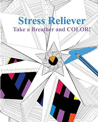 Stress Reliever: Take A Breather And Color!-..