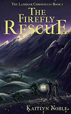 The Laminar Chronicles: The Firefly Rescue-..