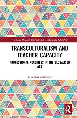 Transculturalism And Teacher Capacity: Professional Readiness In The Globalised Age-..