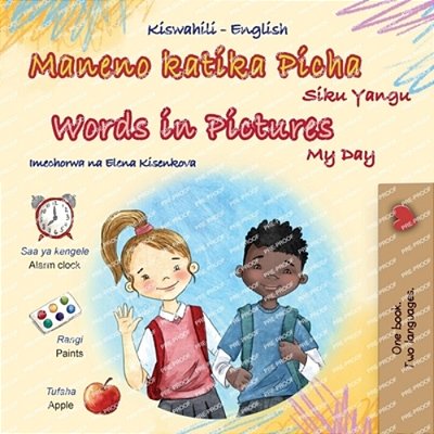 Words In Pictures - My Day (Swahili English Bilingual Children's Book)-..