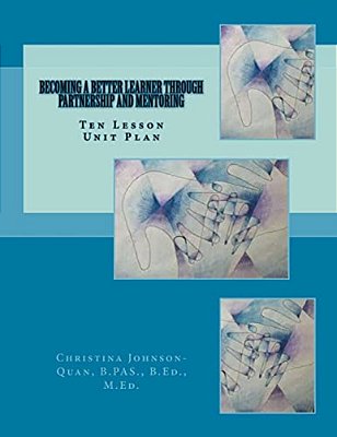 Becoming A Better Learner Through Partnership And Coaching: Ten Lesson Unit Plan-..