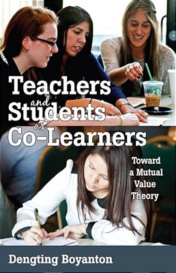 Teachers And Students As Co-Learners: Toward A Mutual Value Theory-..