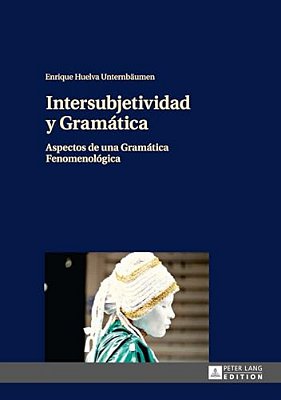 Intersubjetividad Y Gramática: Aspectos De Una Gramática Fenomenológica-..