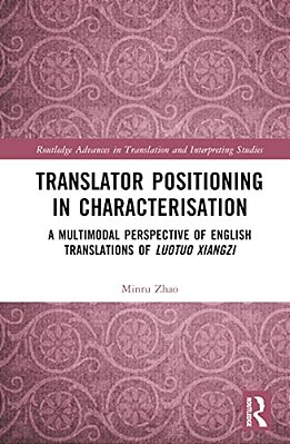 Translator Positioning In Characterisation: A Multimodal Perspective Of English Translations Of Luotuo Xiangzi-..