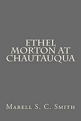 Ethel Morton At Chautauqua-..