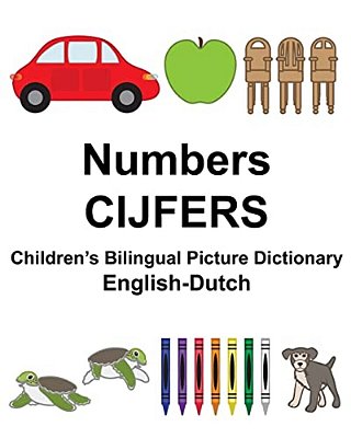 English-Dutch Numbers/Cijfers Children's Bilingual Picture Dictionary-..