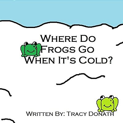Where Do Frogs Go When It's Cold?-..