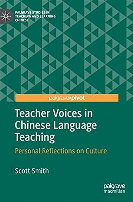 Teacher Voices In Chinese Language Teaching: Personal Reflections On Culture-..